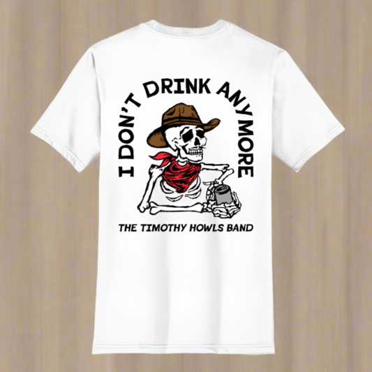 "I Don't Drink Anymore" T-Shirt